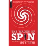The Wages of Spin: Critical Writings on Historic and Contemporary Evangelicalism by Trueman, Carl R., 9781857929942