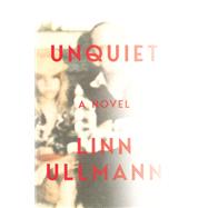 Unquiet A Novel by Ullmann, Linn, 9780393609943