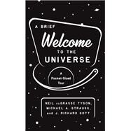 A Brief Welcome to the Universe by Neil deGrasse Tyson; J. Richard Gott; Michael A. Strauss, 9780691219943