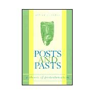 Posts and Pasts: A Theory of Postcolonialism by Lopez, Alfred J., 9780791449943