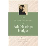 The Collected Poems of Ada Hastings Hedges by Hedges, Ada Hastings; Contreras, Alan L.; Hardt, Ulrich H.; Wendt, Ingrid (AFT), 9780870719943