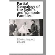 Partial Genealogy of the Sellers and Wampole Families by Sellers, Edwin Jaquett, 9781110809943