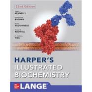 Harper's Illustrated Biochemistry 32/e by Kennelly, Peter J.; Botham, Kathleen M.; McGuinness, Owen; Rodwell, Victor W.; Weil, P. Anthony, 9781260469943