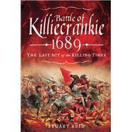 Battle of Killiecrankie 1689 by Reid, Stuart, 9781526709943