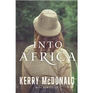 Into Africa by McDonald, Kerry; Coles, Bob, 9781933769943