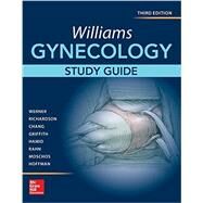 Williams Gynecology, Third Edition, Study Guide by Werner, Claudia; Richardson, Debra; Chang, Stephanie; Griffith, William; Hamid, Cherine; Rahn, David; Moschos, Elysia; Hoffman, Barbara, 9780071849944