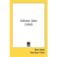 Salomy Jane by Harte, Bret; Fisher, Harrison; Keller, Arthur I., 9780548679944