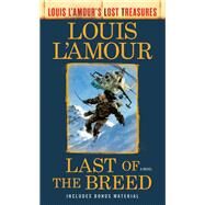Last of the Breed (Louis L'Amour's Lost Treasures) A Novel by L'Amour, Louis, 9780593129944