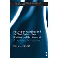 Post-Jungian Psychology and the Short Stories of Ray Bradbury and Kurt Vonnegut: Golden Apples of the Monkey House by Ellerhoff; Steve Gronert, 9780815359944