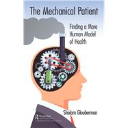 The Mechanical Patient by Glouberman, Sholom, 9781138549944