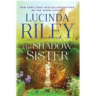 The Shadow Sister A Novel by Riley, Lucinda, 9781476759944