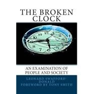 The Broken Clock by Swafford-donald, Leonard; Smith, Tony, 9781502319944