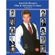 Jon Erik Hexum's Film & Television Co-stars from a to Z by Williams, David Alan, 9781508739944
