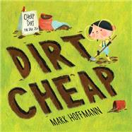 Dirt Cheap by Hoffmann, Mark, 9781524719944