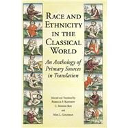 Race and Ethnicity in the Classical World by Kennedy, Rebecca F.; Roy, C. Sydnor; Goldman, Max L., 9781603849944