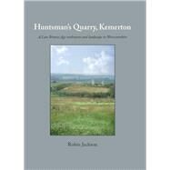 Huntsman's Quarry, Kemerton by Jackson, Robin; Bayliss, Alex (CON); Bellamy, Peter (CON); Ramsey, Christopher Bronk (CON); Doonan, Roger C. P. (CON), 9781782979944
