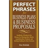 Perfect Phrases for Business Proposals and Business Plans by Debelak, Don, 9780071459945