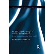 An East Asian Challenge to Western Neoliberalism by Horesh, Niv; Lim, Kean Fan, 9780367189945