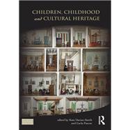 Children, Childhood and Cultural Heritage by Darian-Smith; Kate, 9780415529945