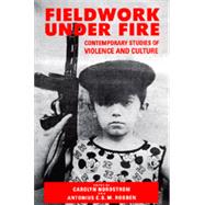 Fieldwork Under Fire by Nordstrom, Carolyn; Robben, Antonius C. G. M., 9780520089945