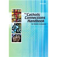 The Catholic Connections Handbook for Middle Schoolers by Claussen, Janet, 9780884899945