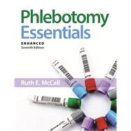 Phlebotomy Essentials, Enhanced Edition by Ruth McCall, 9781284209945