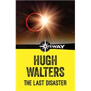 The Last Disaster by Hugh Walters, 9781473229945
