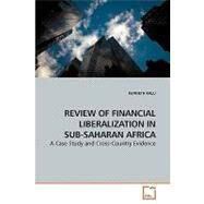Review of Financial Liberalization in Sub-saharan Africa by Kalu, Kenneth, 9783639209945