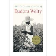 The Collected Stories of Eudora Welty by Welty, Eudora, 9780151189946