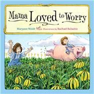 Mama Loved to Worry by Weidt, Maryann; Balsaitis, Rachael, 9780873519946
