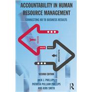 Accountability in Human Resource Management: Connecting HR to Business Results by Phillips; Jack J., 9781138909946