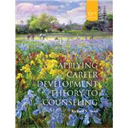 Applying Career Development Theory to Counseling by Richard S. Sharf, 9781337519946