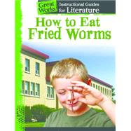 How to Eat Fried Worms by Pearce, Tracy, 9781480769946