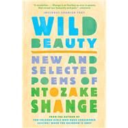 Wild Beauty New and Selected Poems by Shange, Ntozake, 9781501169946