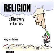 Religion A Discovery in Comics by De Heer, Margreet, 9781561639946