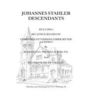 Johannes Stahler Descendants by Thomas, Augustus O., II; Thomas, Gloria Stahler, 9781984539946