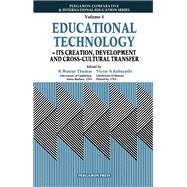 Educational Technology: Its Creation, Development, and Cross-Cultural Transfer by Thomas, R. Murray; Kobasyashi, Victor N., 9780080349947