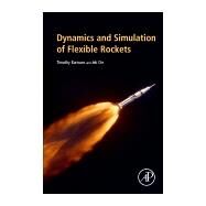 Dynamics and Simulation of Flexible Rockets by Barrows, Timothy M.; Orr, Jeb, 9780128199947