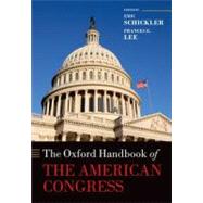 The Oxford Handbook of the American Congress by Schickler, Eric; Lee, Frances E.; Edwards III, George C., 9780199559947