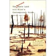 The Annotated Waste Land with Eliots Contemporary Prose; Second Edition by T. S. Eliot; Edited, with Annotations and Introduction, by Lawrence Rainey, 9780300119947