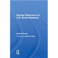 Nuclear Deterrence in U.s.-soviet Relations by Payne, Keith B., 9780367169947