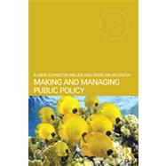 Making and Managing Public Policy by Miller; Karen, 9780415679947