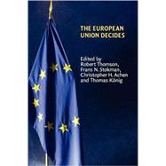 The European Union Decides by Edited by Robert Thomson , Frans N. Stokman , Christopher H. Achen , Thomas König, 9780521679947