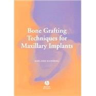 Bone Grafting Techniques For Maxillary Implants by Kahnberg, Karl-Erik, 9781405129947