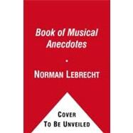 Book of Musical Anecdotes by Lebrecht, Norman, 9781439199947