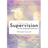Effective Supervision for the Helping Professions by Carroll, Michael, 9781446269947