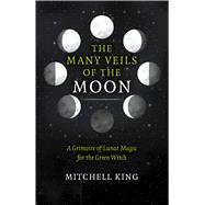 The Many Veils of the Moon by Mitchell King, 9781803419947