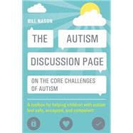The Autism Discussion Page on the Core Challenges of Autism by Nason, Bill, 9781849059947