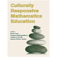 Culturally Responsive Mathematics Education by Greer, Brian; Mukhopadhyay, Swapna; Powell, Arthur B.; Nelson-Barber, Sharon, 9780203879948