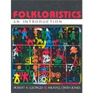 Folkloristics by Georges, Robert A.; Jones, Michael Owen, 9780253209948
